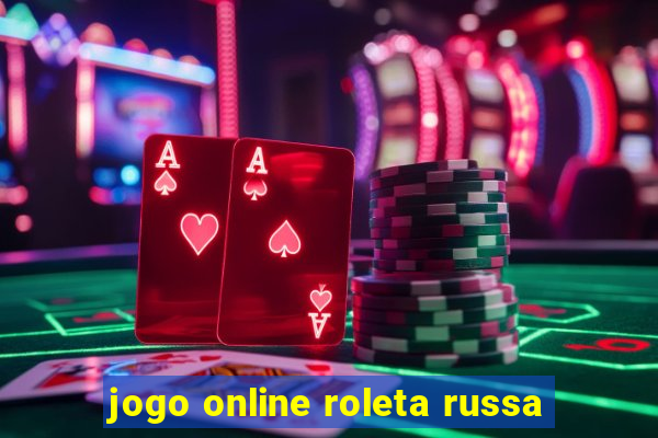 jogo online roleta russa